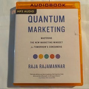 Quantum Marketing: Mastering The New Marketing Mindset for Tomorrow’s Consumers